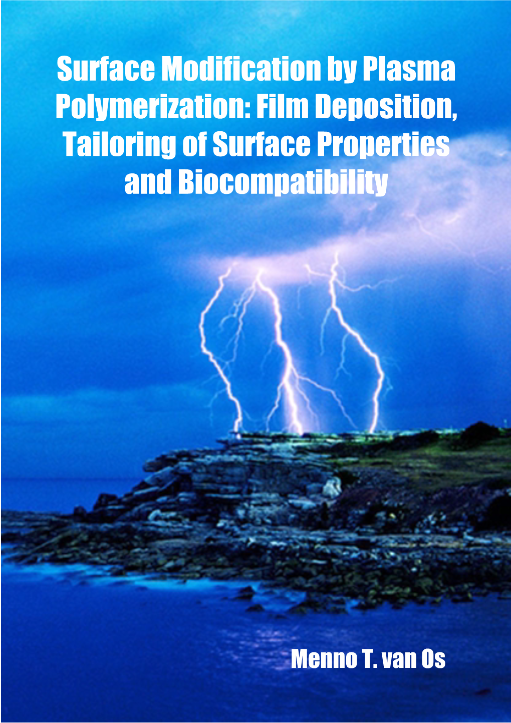 Surface Modification by Plasma Polymerization: Film Deposition, Tailoring of Surface Properties and Biocompatibility