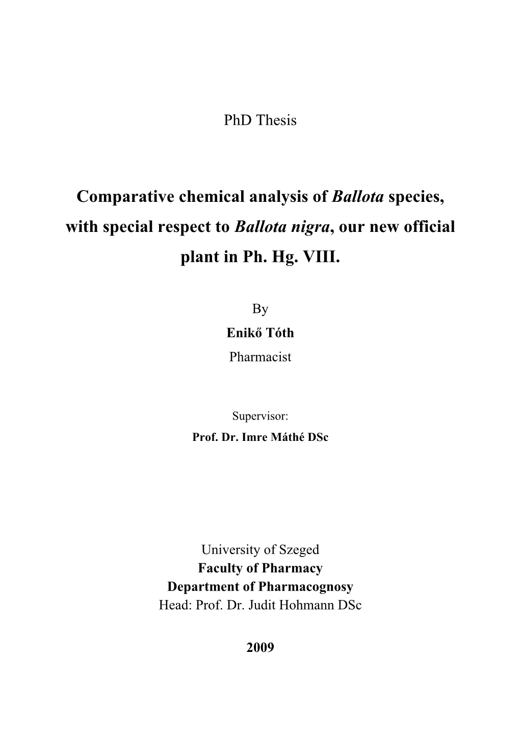 Comparative Chemical Analysis of Ballota Species, with Special Respect to Ballota Nigra, Our New Official Plant in Ph. Hg. VIII