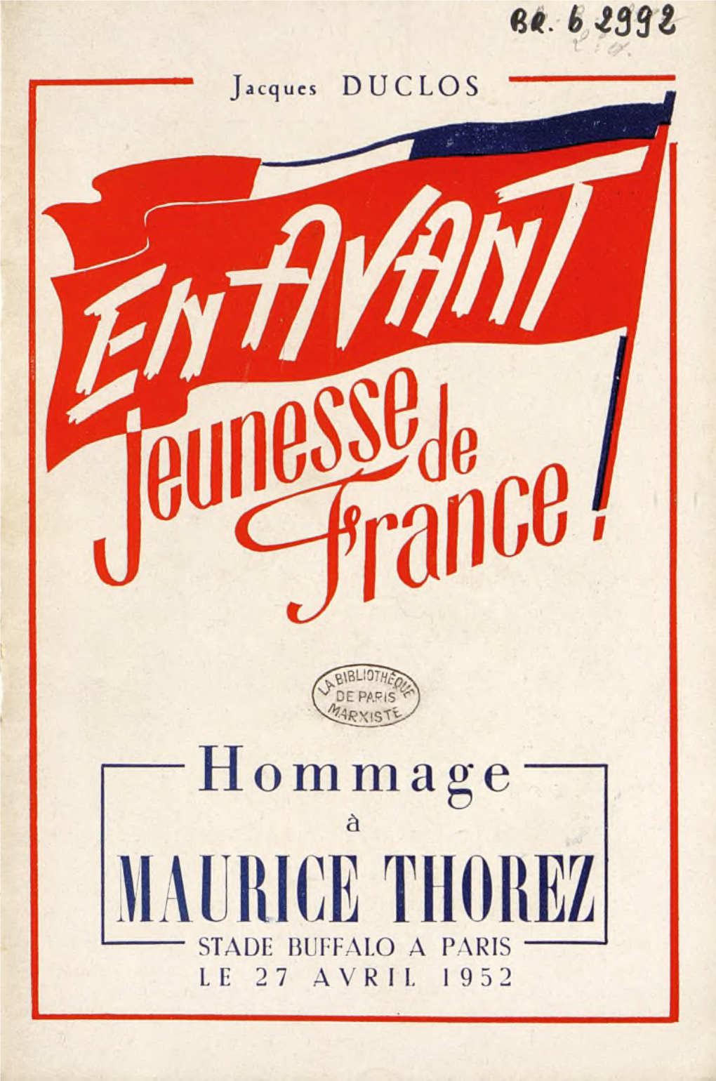 THOREZ STADE BUFFALO a PARIS LE 27 AVRIL 1952 Maurice THOREZ Secrétaire Général Du Parti Communiste Français E Dimanche 27 Avril, Le Soleil Était Au Rendez-Vous