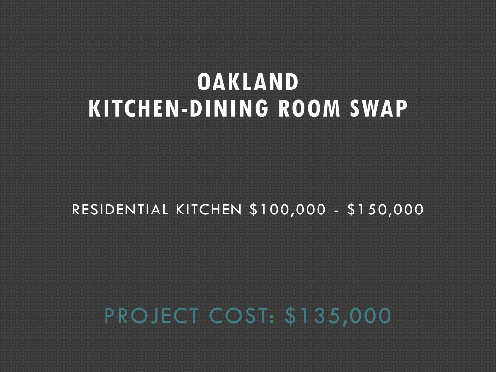 Oakland Kitchen-Dining Room Swap