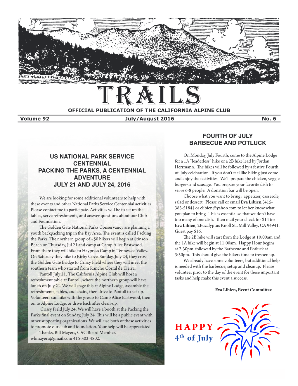 Trails OFFICIAL PUBLICATION of the CALIFORNIA ALPINE CLUB Volume 92 July/August 2016 No