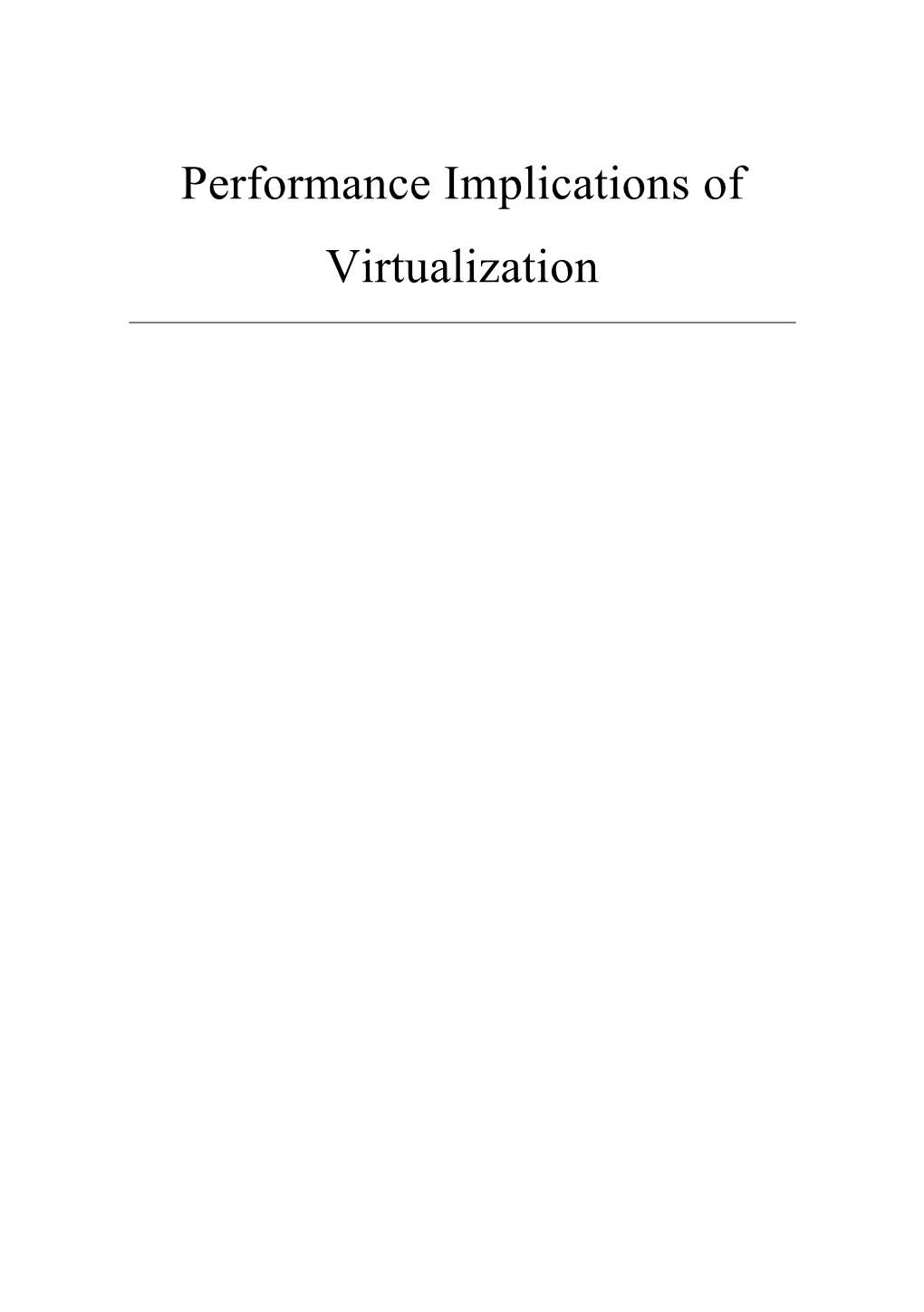 Performance Implications of Virtualization