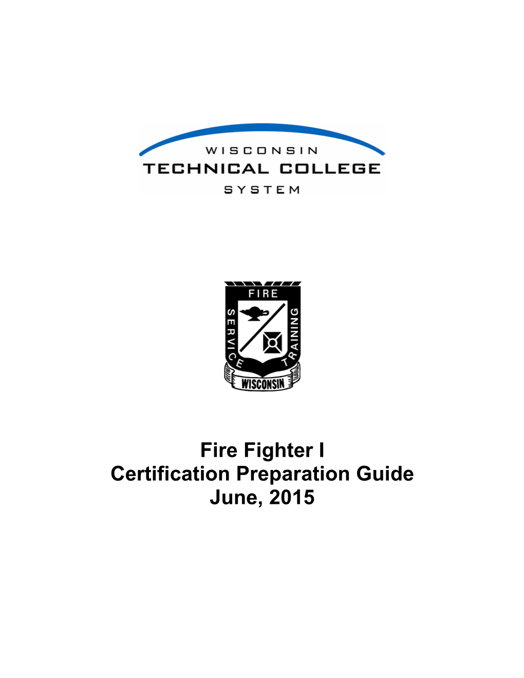 Fire Fighter I Certification Preparation Guide June, 2015