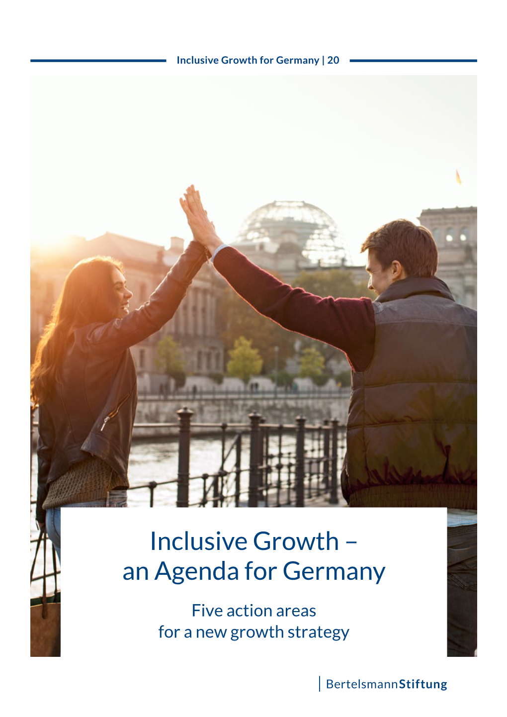 Inclusive Growth – an Agenda for Germany