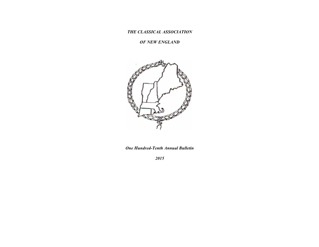 THE CLASSICAL ASSOCIATION of NEW ENGLAND One Hundred-Tenth Annual Bulletin 2015