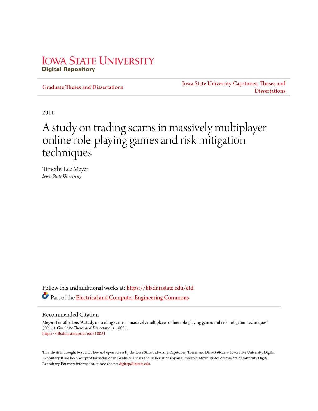 A Study on Trading Scams in Massively Multiplayer Online Role-Playing Games and Risk Mitigation Techniques Timothy Lee Meyer Iowa State University