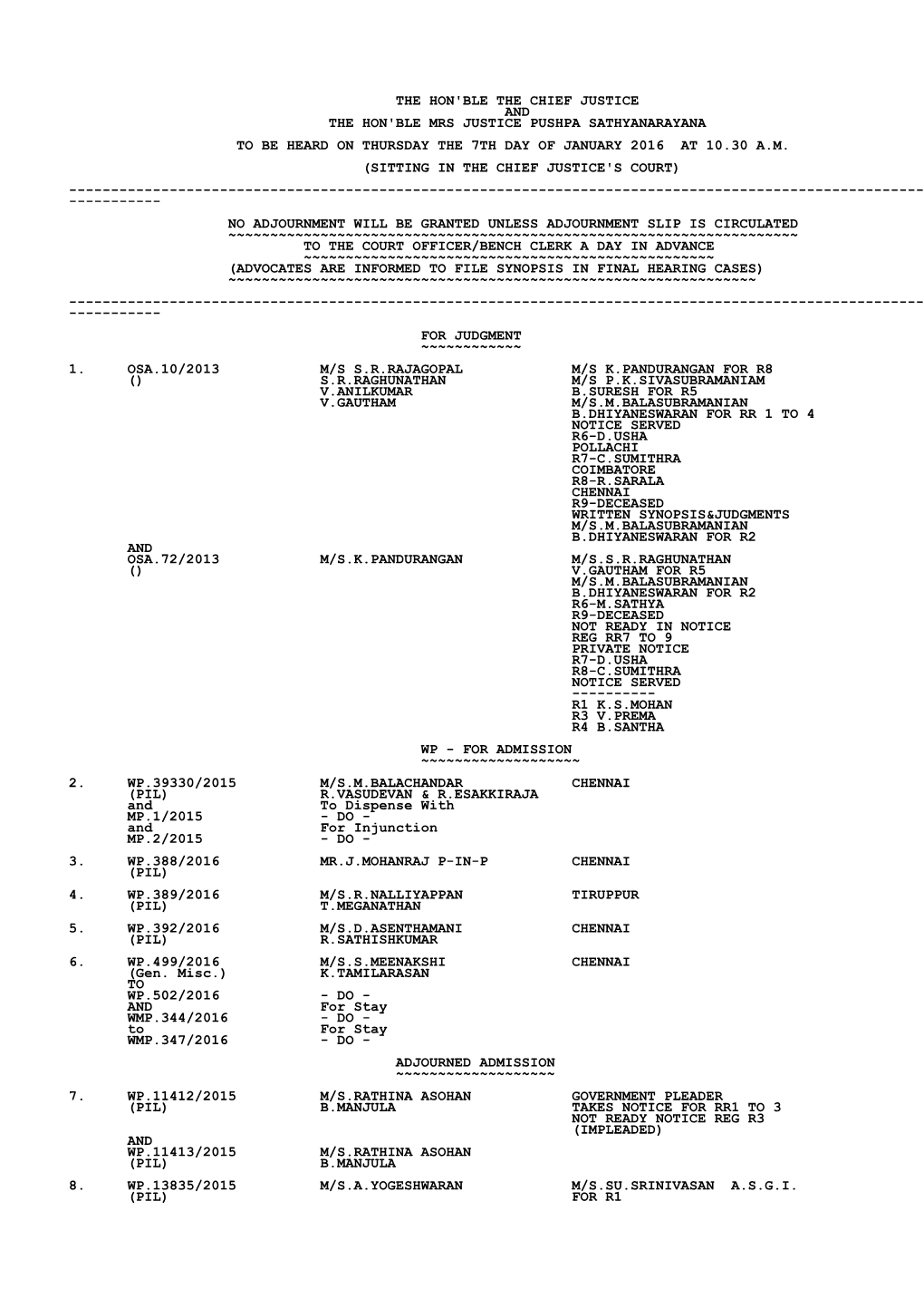 The Hon'ble the Chief Justice and the Hon'ble Mrs Justice Pushpa Sathyanarayana to Be Heard on Thursday the 7Th Day of January 2016 at 10.30 A.M