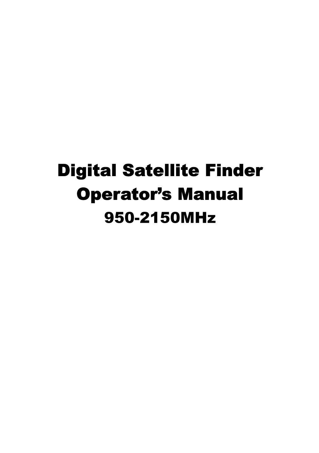 Satellite Finder Operator’S Manual 950-2150Mhz