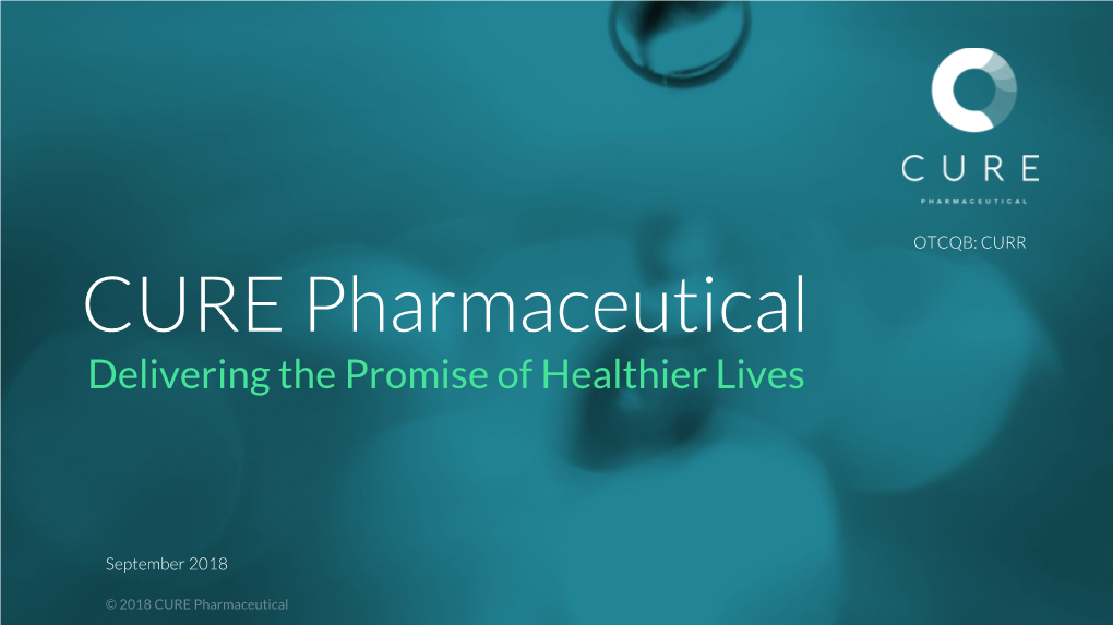 CURE Pharmaceutical Delivering the Promise of Healthier Lives