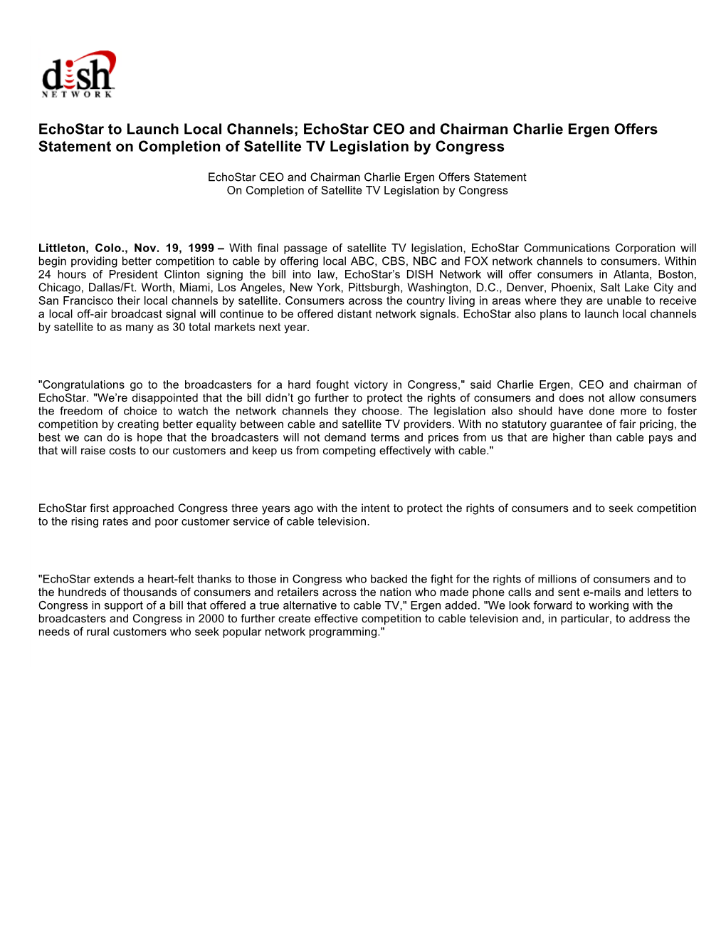 Echostar to Launch Local Channels; Echostar CEO and Chairman Charlie Ergen Offers Statement on Completion of Satellite TV Legislation by Congress