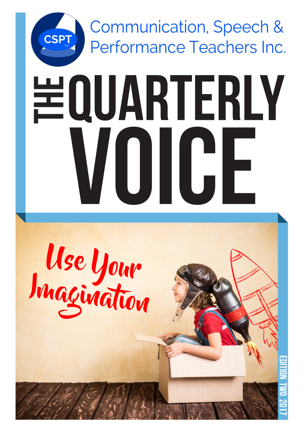 Use Your Imagination EDITION TWO 2017 Editors' Note Dear Members