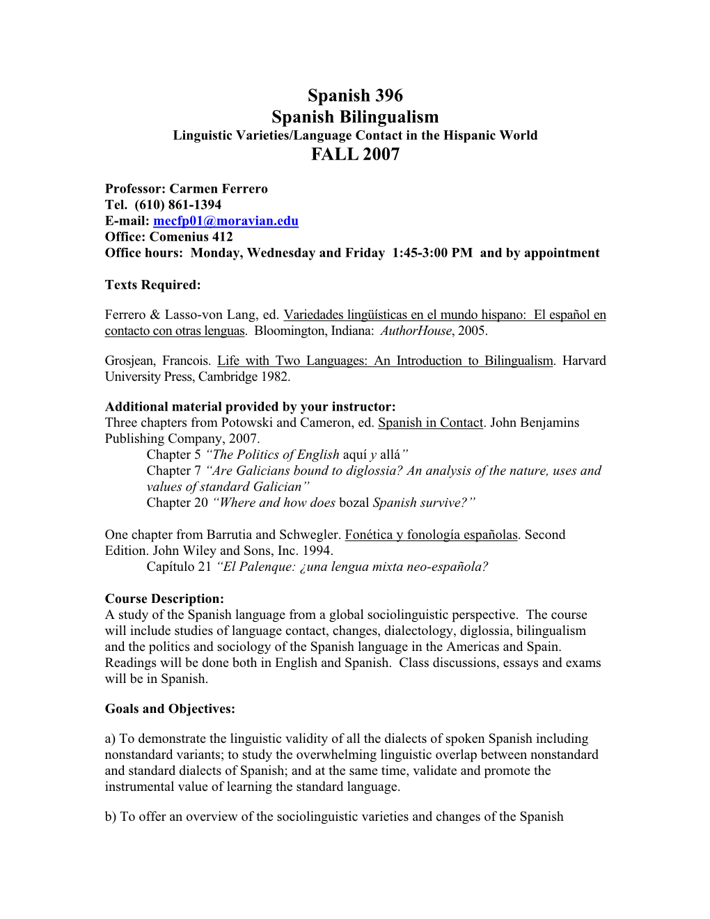 Spanish 396 Spanish Bilingualism Linguistic Varieties/Language Contact in the Hispanic World FALL 2007