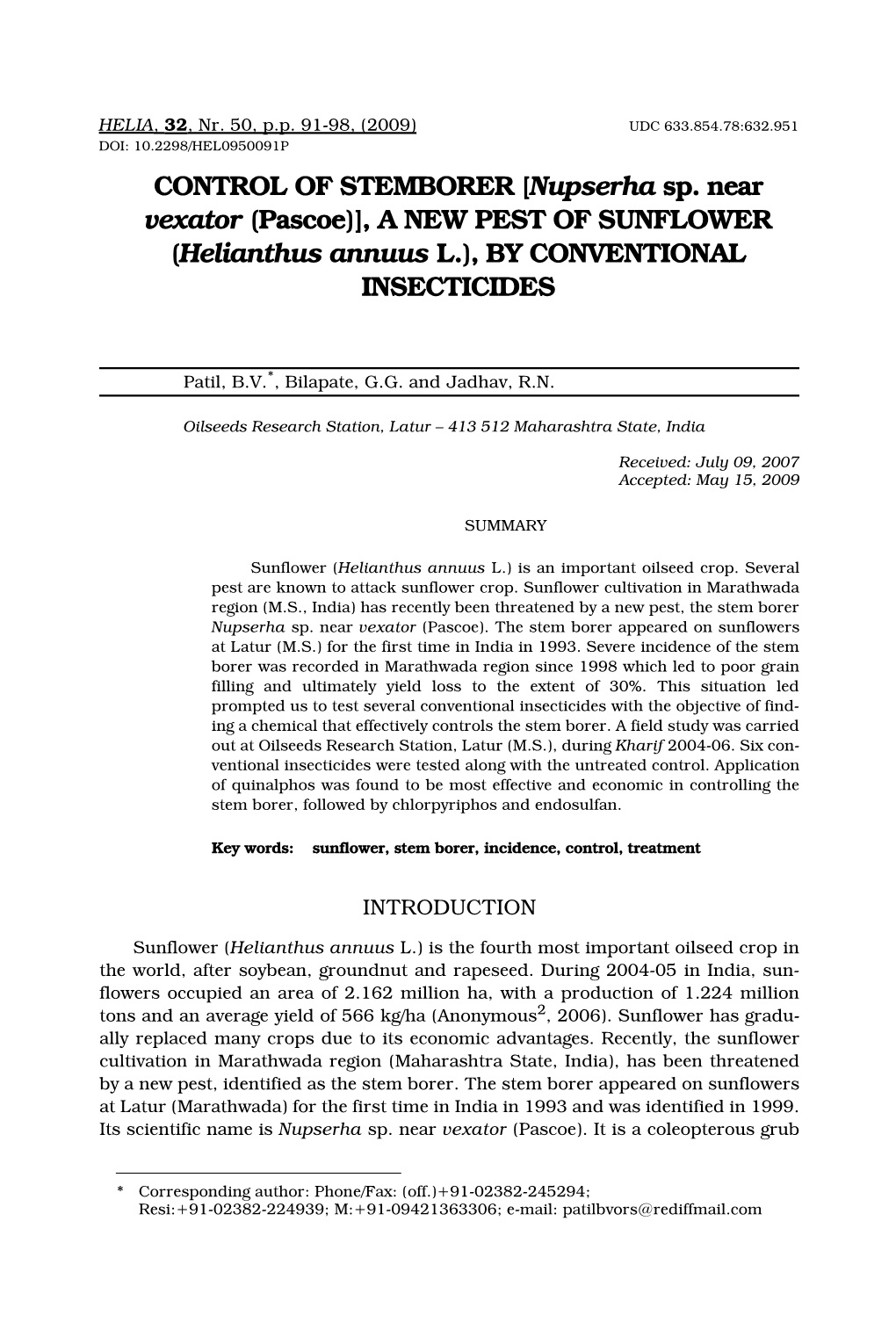 CONTROL of STEMBORER [Nupserha Sp. Near Vexator (Pascoe)], a NEW PEST of SUNFLOWER (Helianthus Annuus L.), by CONVENTIONAL INSECTICIDES