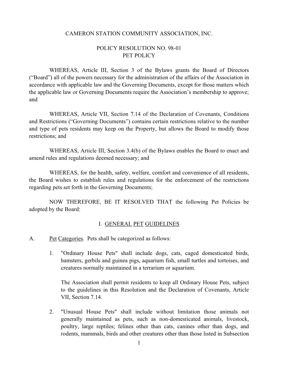 1 CAMERON STATION COMMUNITY ASSOCIATION, INC. POLICY RESOLUTION NO. 98-01 PET POLICY WHEREAS, Article III, Section 3 of the Byla