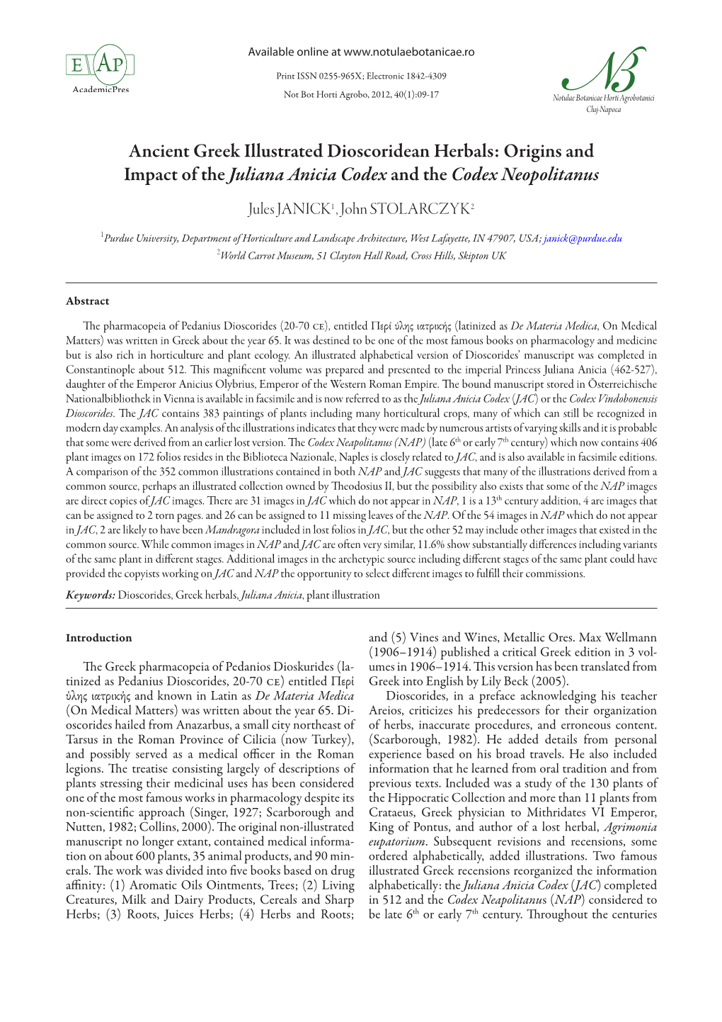 Origins and Impact of the Juliana Anicia Codex and the Codex Neopolitanus Jules JANICK1 , John STOLARCZYK2