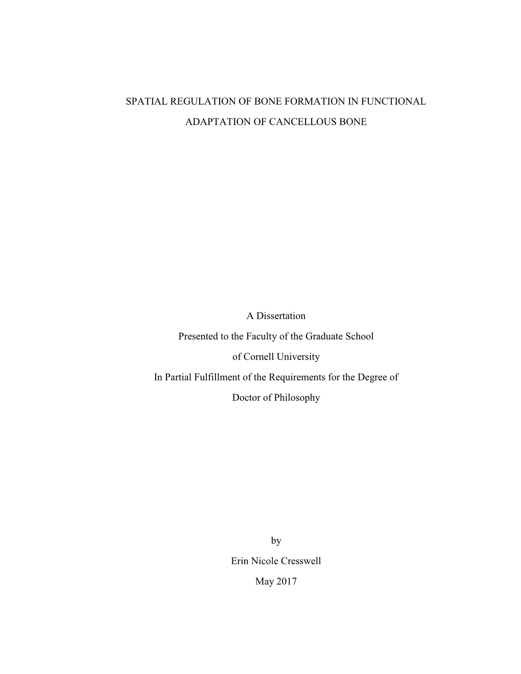 SPATIAL REGULATION of BONE FORMATION in FUNCTIONAL ADAPTATION of CANCELLOUS BONE a Dissertation Presented to the Faculty Of