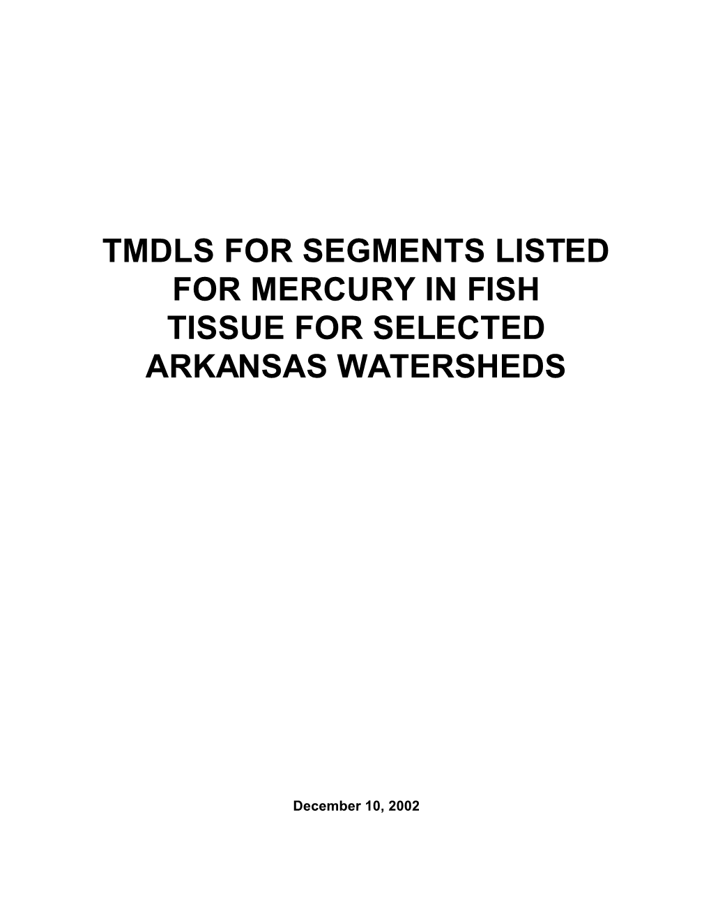 Tmdls for Segments Listed for Mercury in Fish Tissue for Selected Arkansas Watersheds