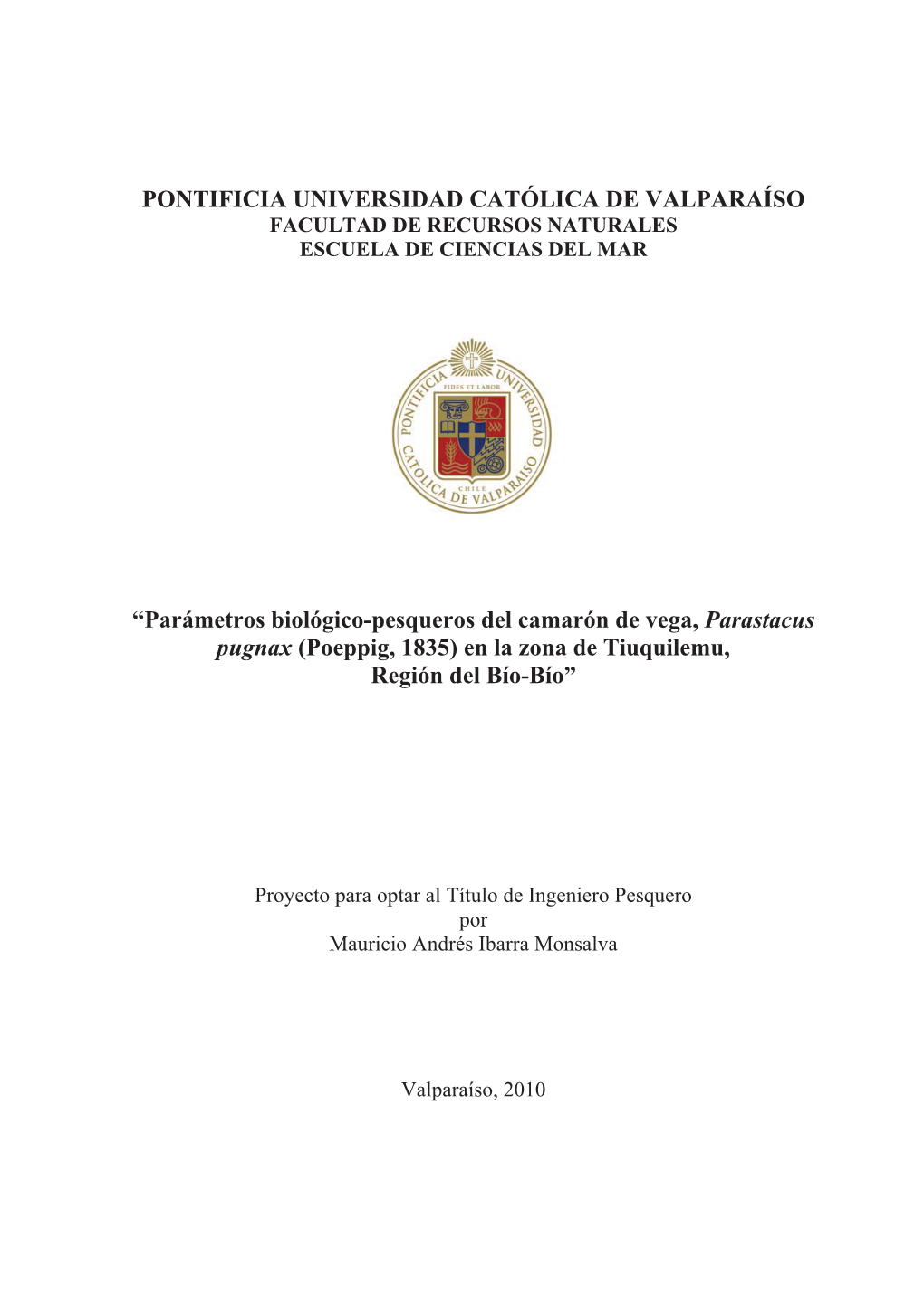 Parámetros Biológico-Pesqueros Del Camarón De Vega, Parastacus Pugnax (Poeppig, 1835) En La Zona De Tiuquilemu, Región Del Bío-Bío”