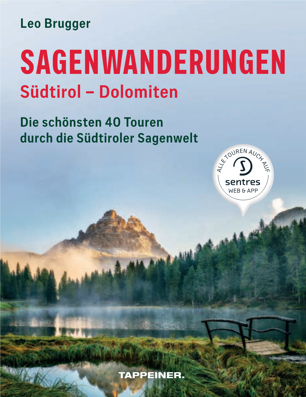 SAGENWANDERUNGEN – Südtirol – Dolomiten SAGENWANDERUNGEN