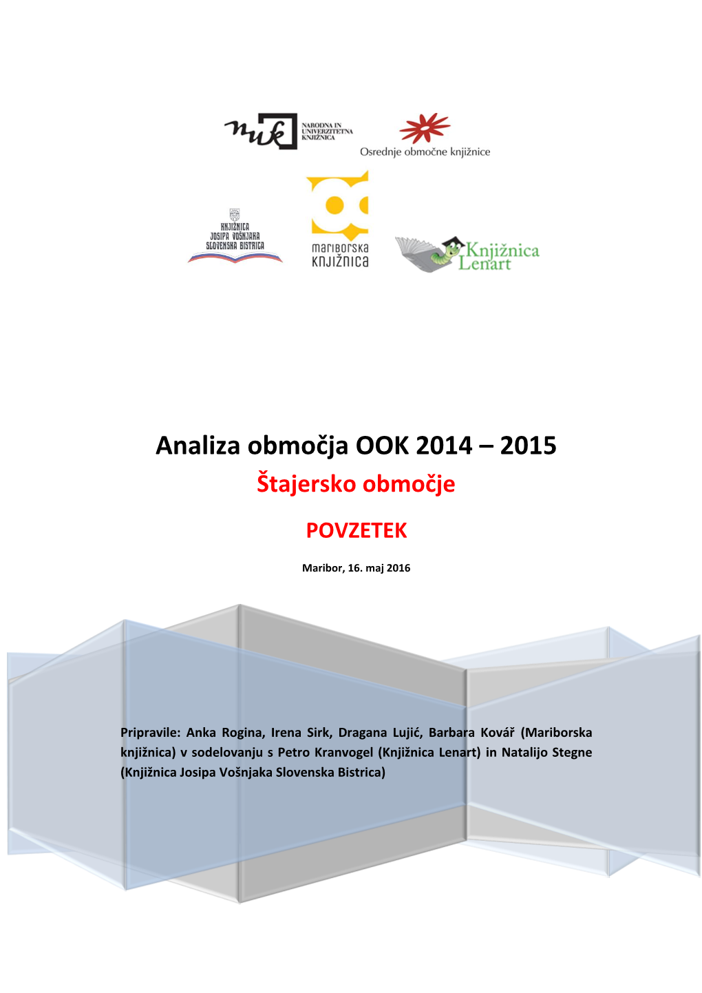 Analiza Območja OOK 2014 – 2015 Štajersko Območje POVZETEK