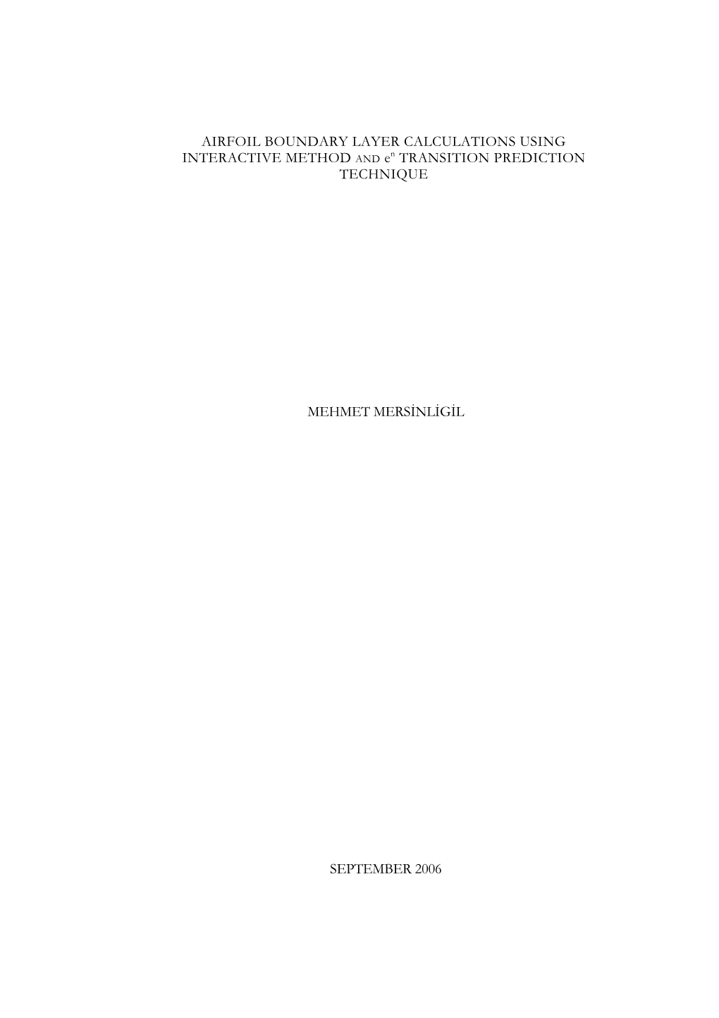 AIRFOIL BOUNDARY LAYER CALCULATIONS USING N INTERACTIVE METHOD and E TRANSITION PREDICTION TECHNIQUE