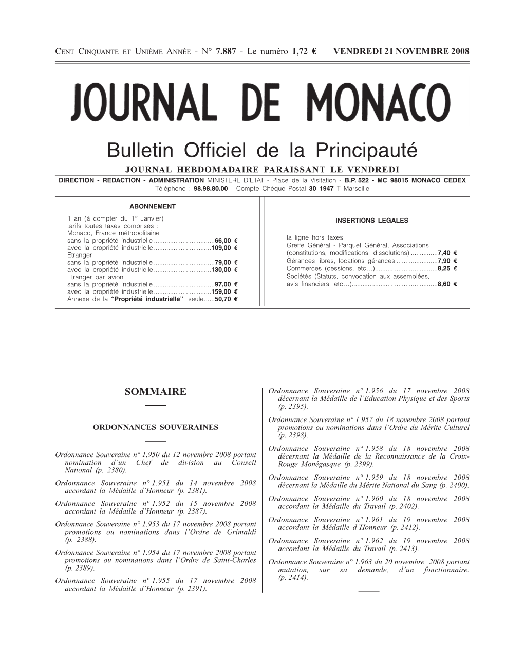 Bulletin Officiel De La Principauté JOURNAL HEBDOMADAIRE PARAISSANT LE VENDREDI DIRECTION - REDACTION - ADMINISTRATION MINISTERE D’ETAT - Place De La Visitation - B.P