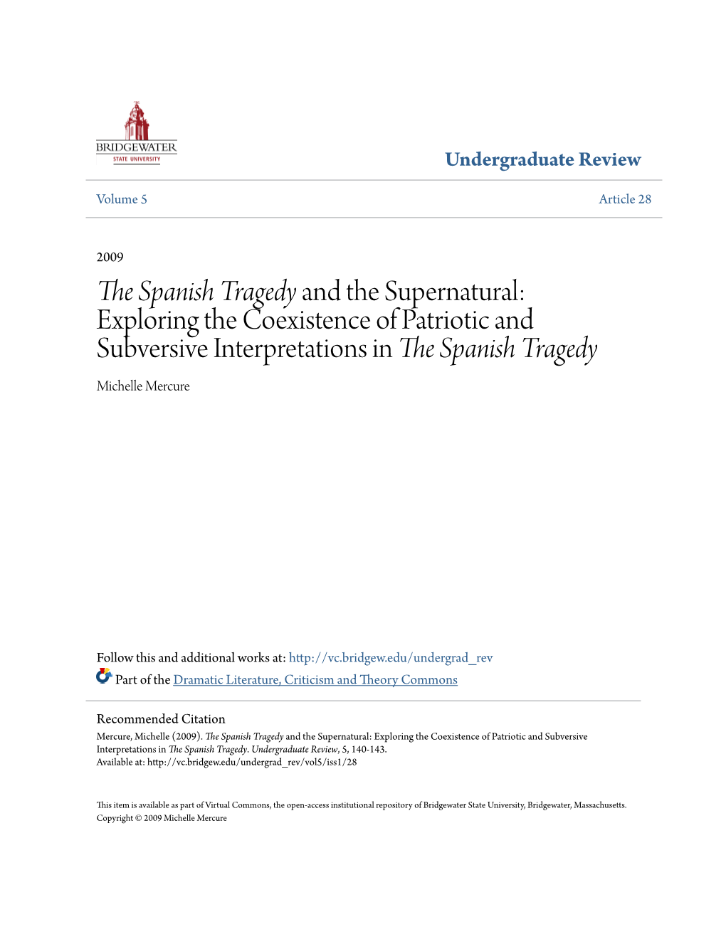 The Spanish Tragedy and the Supernatural: Exploring the Coexistence of Patriotic and Subversive Interpretations in the Spanish Tragedy Michelle Mercure