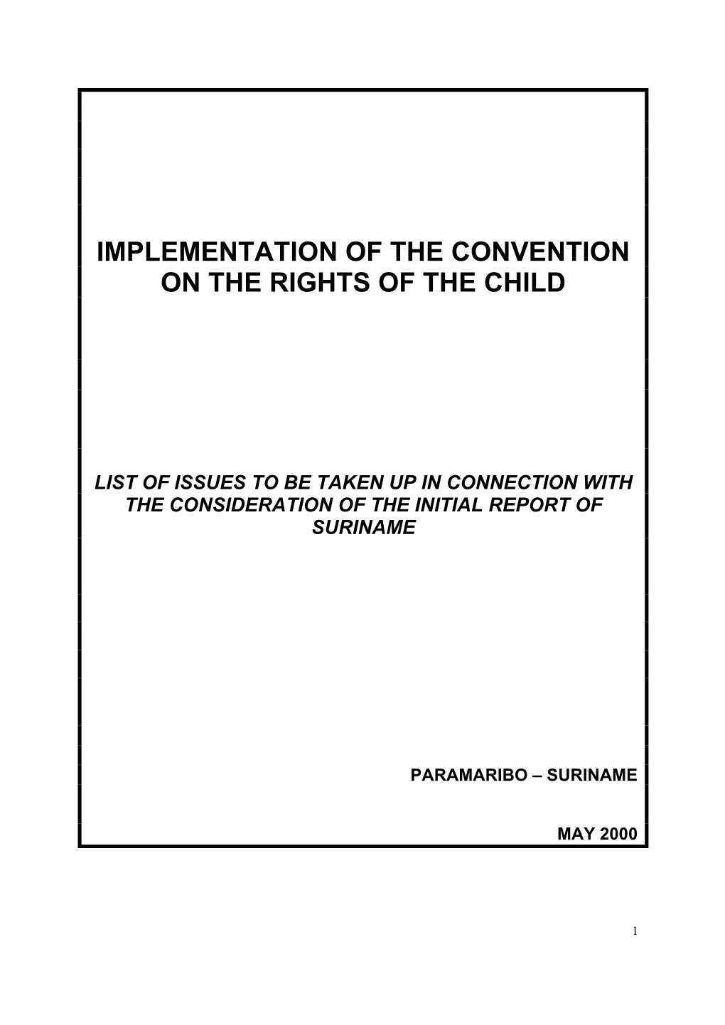 The Convention on the Rights of the Child Has Been Ratified in 1993 and Published in the Government Gazette in November 19