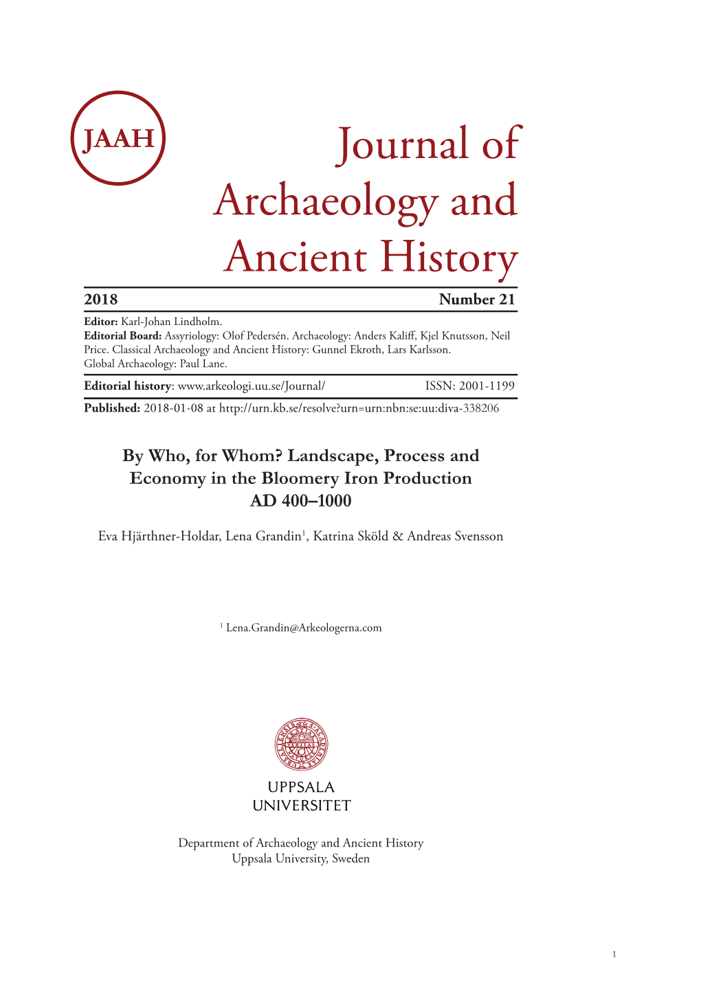 Journal of Archaeology and Ancient History 2018 Number 21 Editor: Karl-Johan Lindholm