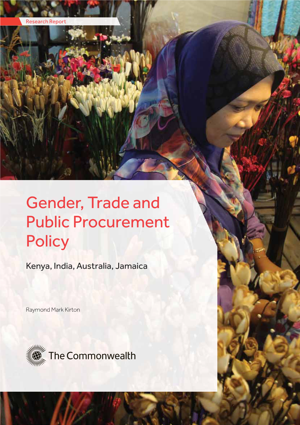 Gender, Trade and Public Procurement Policy Author: Raymond Mark Kirton Edited by Barbara Zatlokal © Commonwealth Secretariat 2013 All Rights Reserved