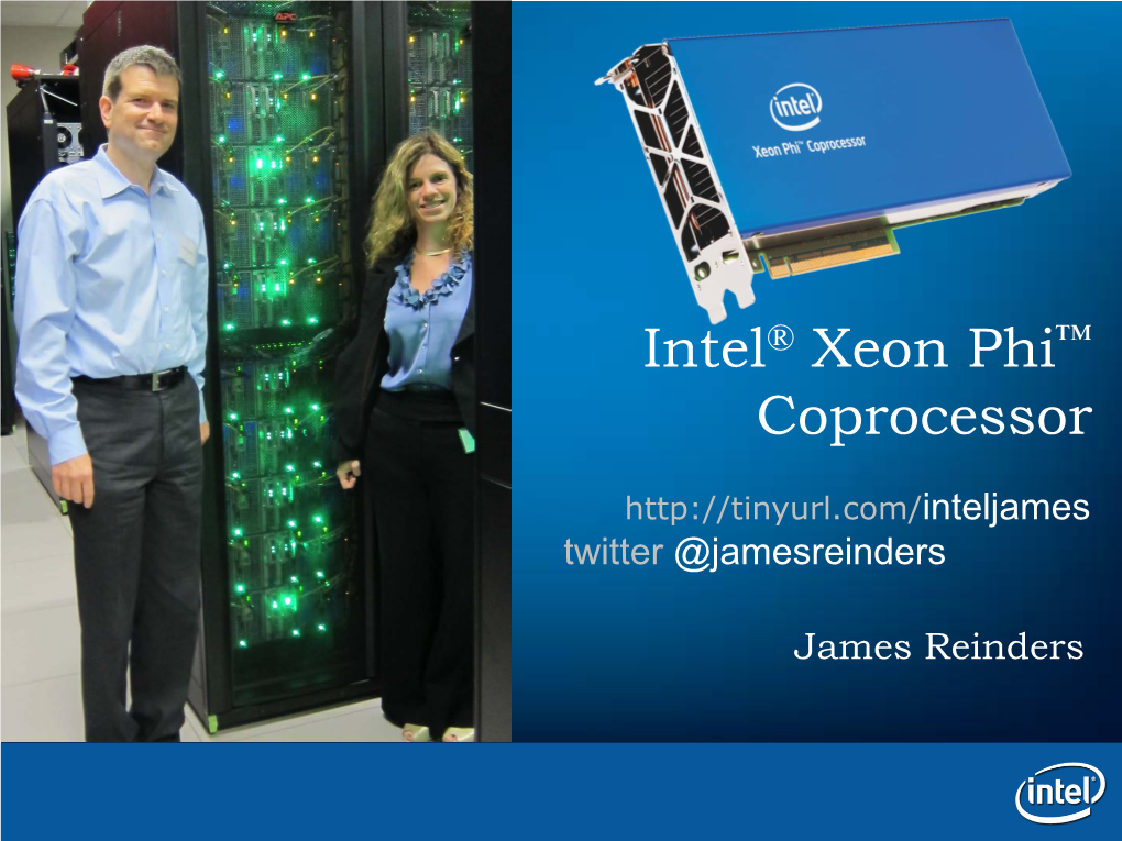 Intel® Xeon Phi™ Coprocessor