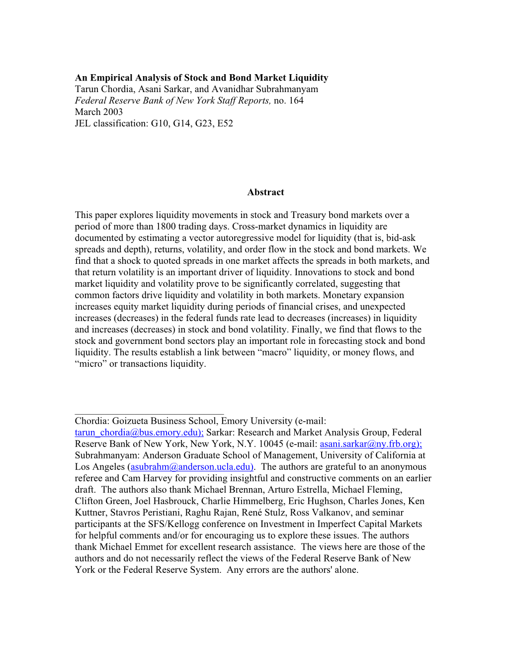 An Empirical Analysis of Stock and Bond Market Liquidity Tarun Chordia, Asani Sarkar, and Avanidhar Subrahmanyam Federal Reserve Bank of New York Staff Reports, No