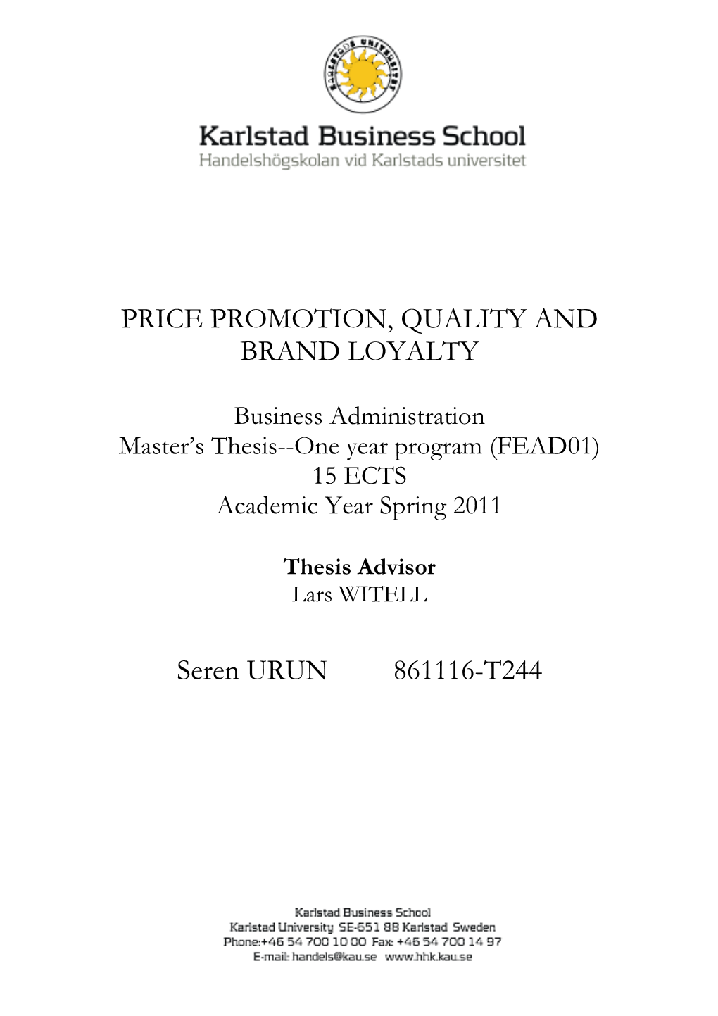 PRICE PROMOTION, QUALITY and BRAND LOYALTY Seren URUN