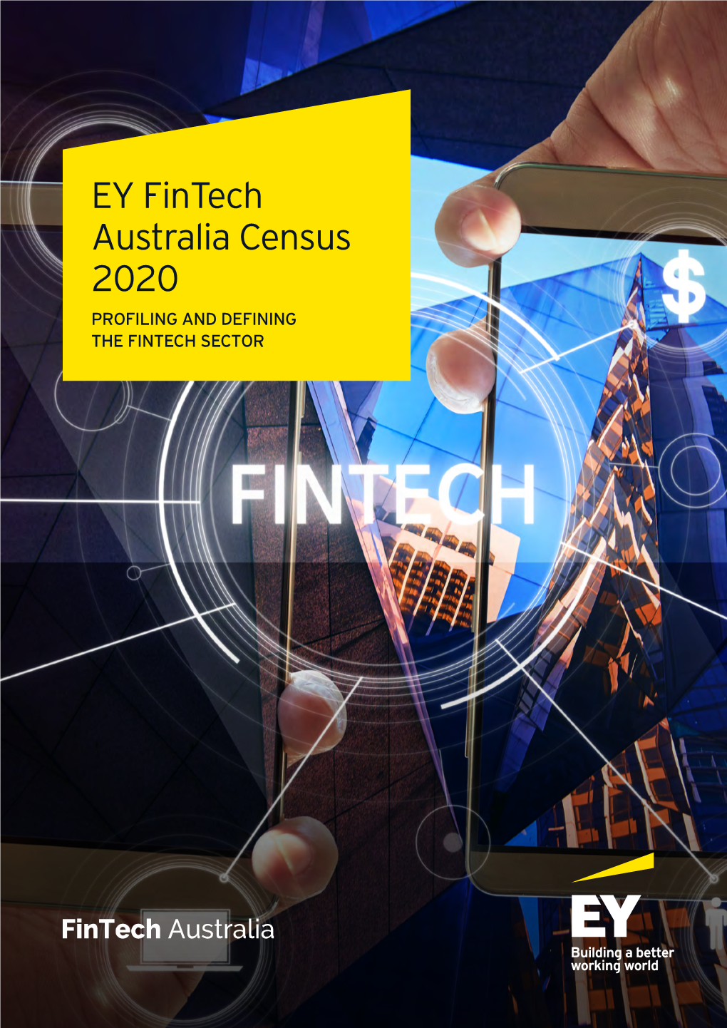 EY Fintech Australia Census 2020 PROFILING and DEFINING the FINTECH SECTOR Contents