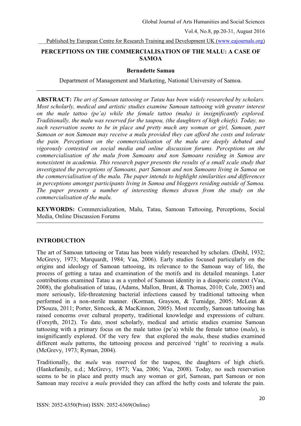 PERCEPTIONS on the COMMERCIALISATION of the MALU: a CASE of SAMOA Bernadette Samau Department of Management and Marketing, National University of Samoa