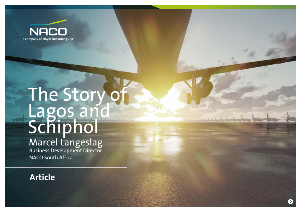The Story of Lagos and Schiphol Marcel Langeslag Business Development Director, NACO South Africa
