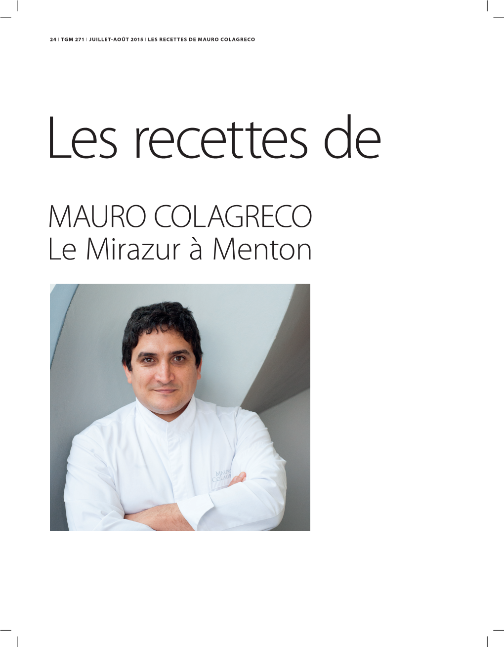 MAURO COLAGRECO Le Mirazur À Menton LES RECETTES DE MAURO COLAGRECO I JUILLET-AOÛT 2015 I TGM 271 I 25