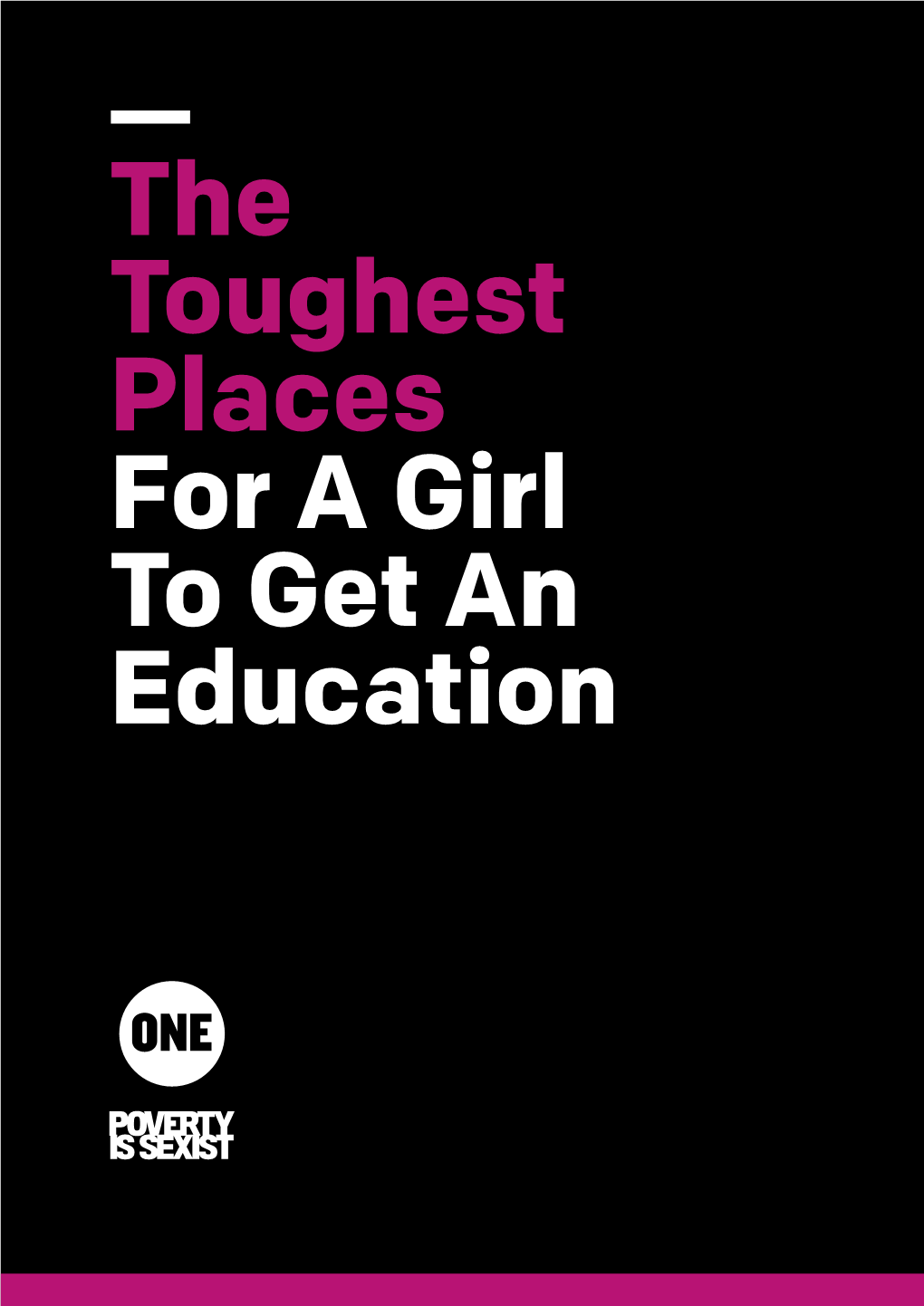 The Toughest Places for a Girl to Get an Education Educating Girls Can Change the World