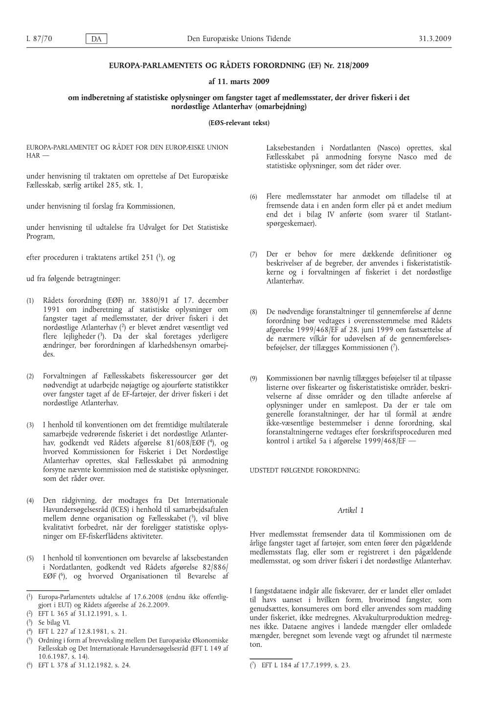 Nr. 218/2009 Af 11. Marts 2009 Om Indberetning Af Statistiske