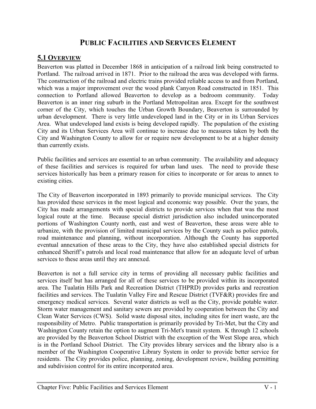 PUBLIC FACILITIES and SERVICES ELEMENT 5.1 OVERVIEW Beaverton Was Platted in December 1868 in Anticipation of a Railroad Link Being Constructed to Portland