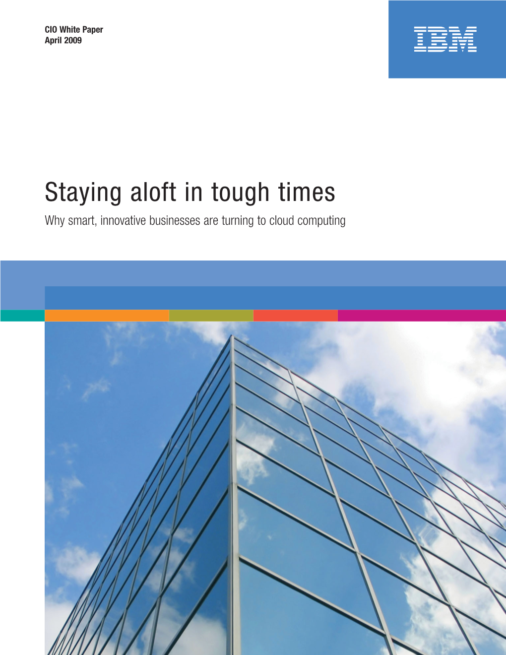 Staying Aloft in Tough Times Why Smart, Innovative Businesses Are Turning to Cloud Computing Table of Contents