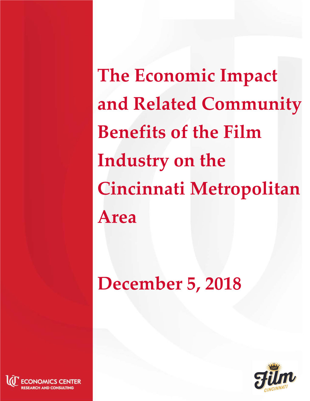 The Economic Impact and Related Community Benefits of the Film Industry on the Cincinnati Metropolitan Area