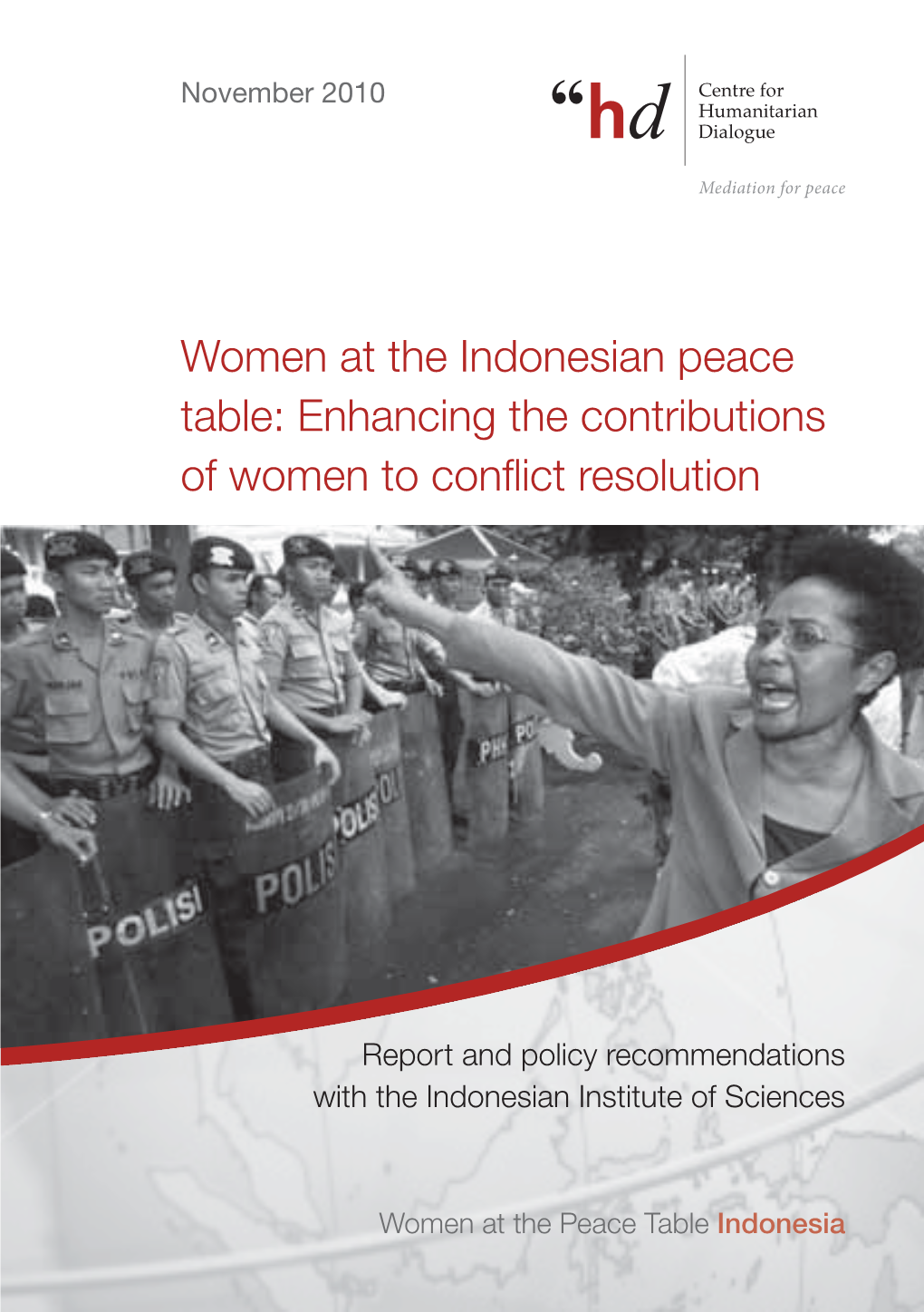 Women at the Indonesian Peace Table: Enhancing the Contributions of Women to Conﬂict Resolution