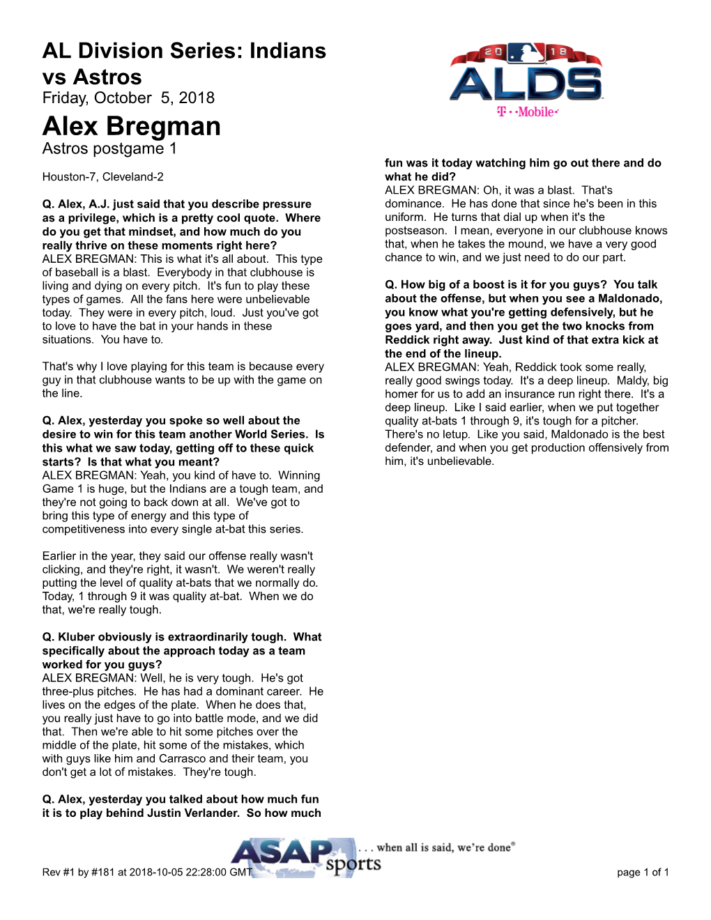 Alex Bregman Astros Postgame 1 Fun Was It Today Watching Him Go out There and Do Houston-7, Cleveland-2 What He Did? ALEX BREGMAN: Oh, It Was a Blast