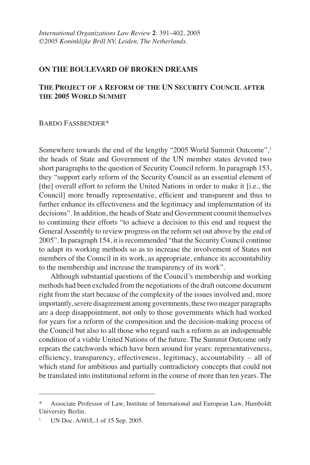 2005 World Summit Outcome”, the Heads of State and Government of the UN Member States Devoted Two Short Paragraphs to the Question of Security Council Reform