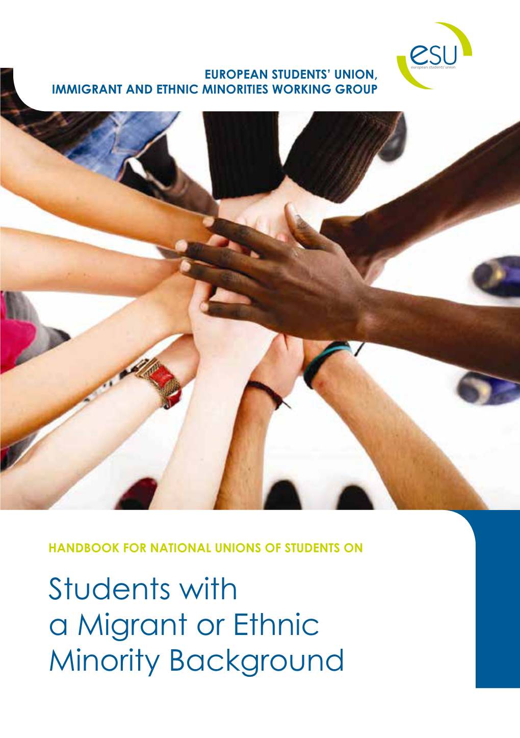 Students with a Migrant Or Ethnic Minority Background IMPRINT Handbook for National Unions of Students on Students with a Migrant Or Ethnic Minority Background