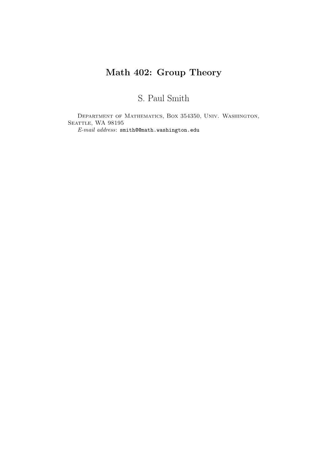 Math 402: Group Theory S. Paul Smith