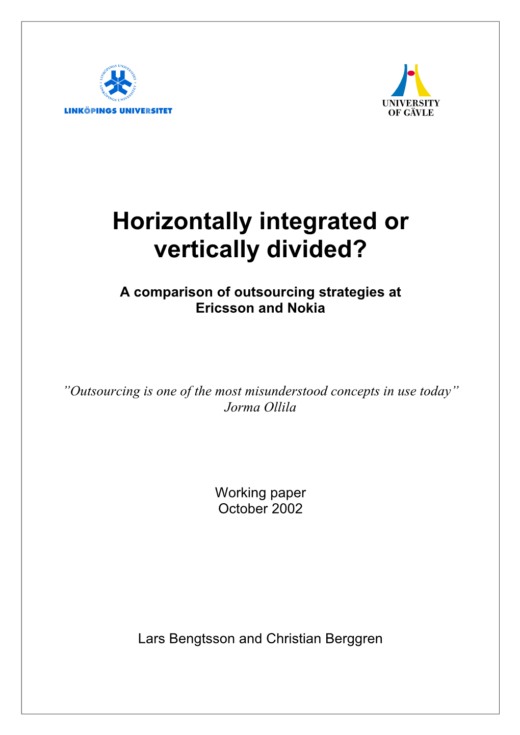 Horizontally Integrated Or Vertically Divided?