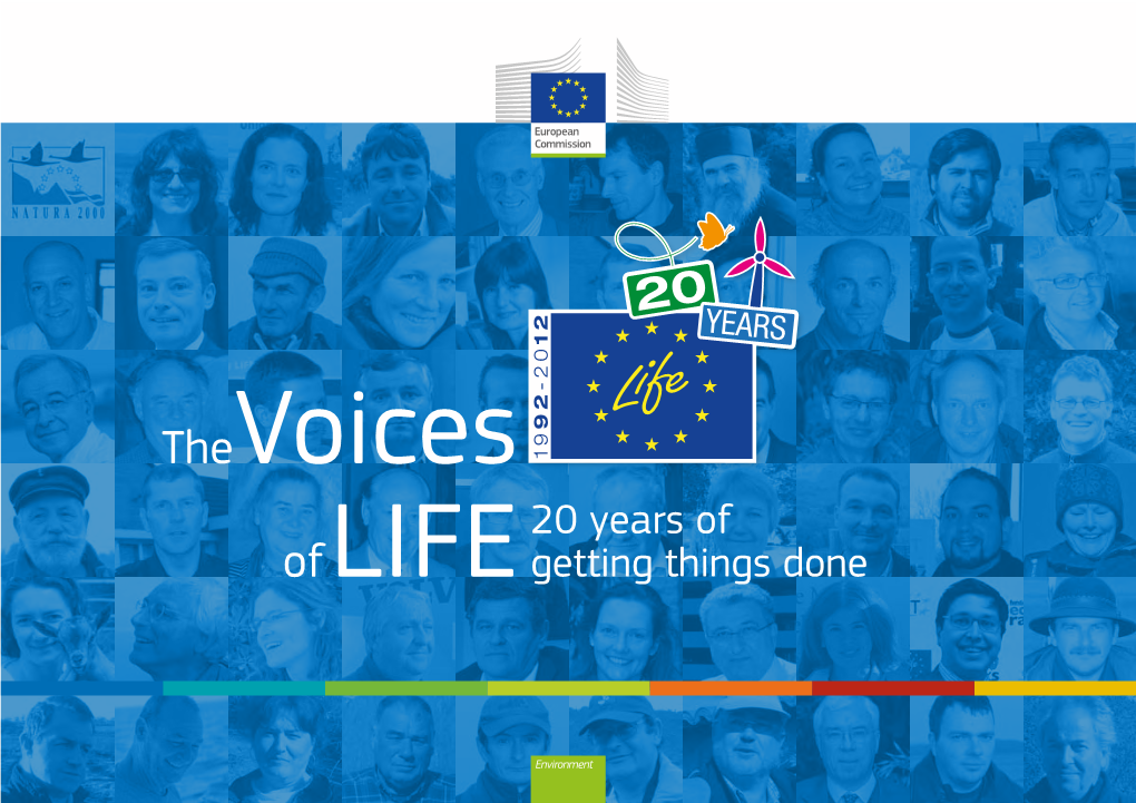 The Voices of LIFE: 20 Years of Getting Things Done” Do Not Necessarily Reflect the Opinions of the Institutions of the European Union