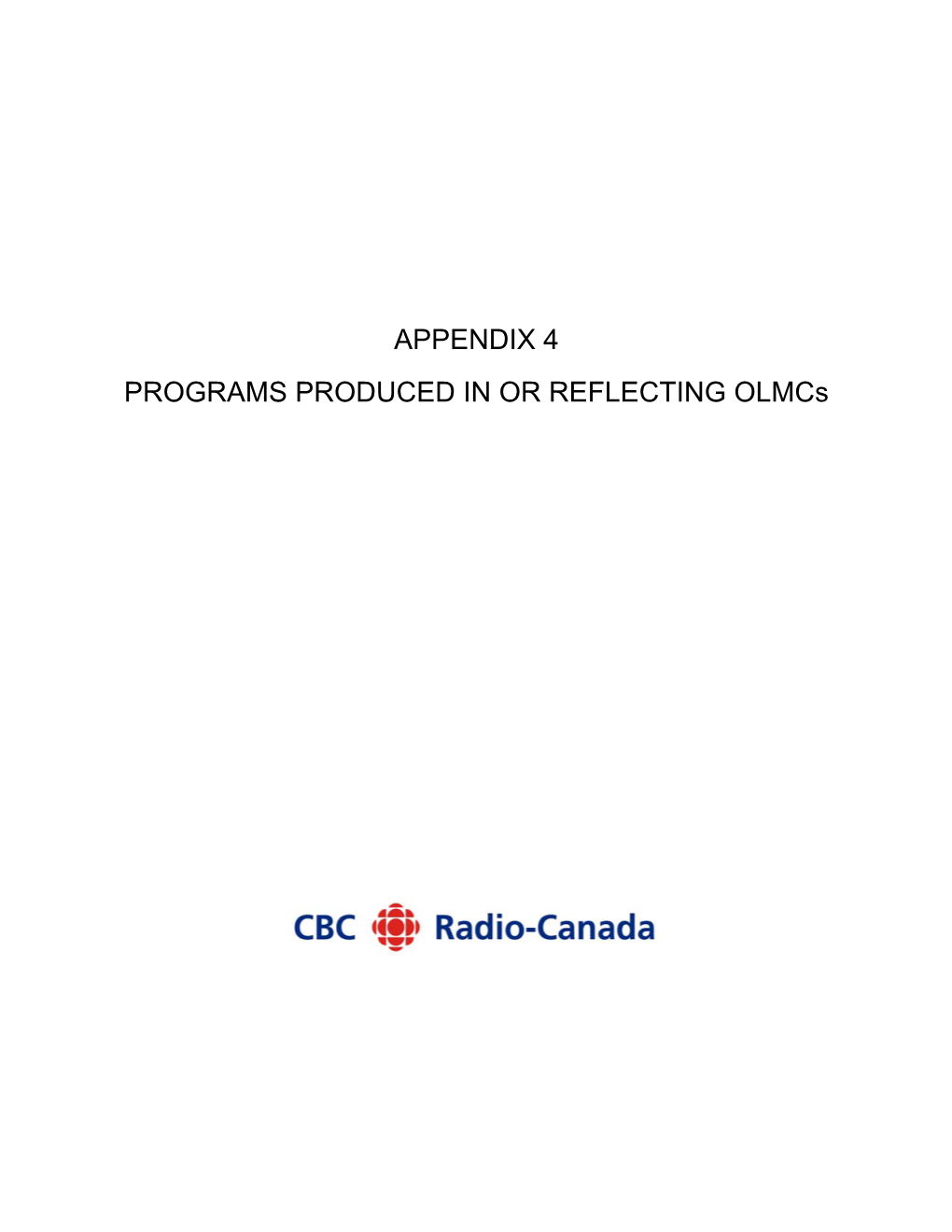 APPENDIX 4 PROGRAMS PRODUCED in OR REFLECTING Olmcs